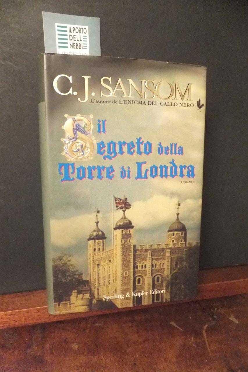 IL SEGRETO DELLA TORRE DI LONDRA C. J. SANSOM