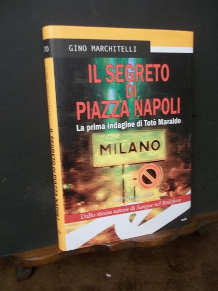 IL SEGRETO DI PIAZZA NAPOLI - LA PRIMA INDAGINE DI …