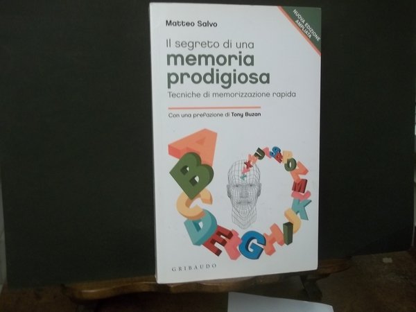 IL SEGRETO DI UNA MEMORIA PRODIGIOSA TECNICHE DI MEMORIZZAZIONE RAPIDA
