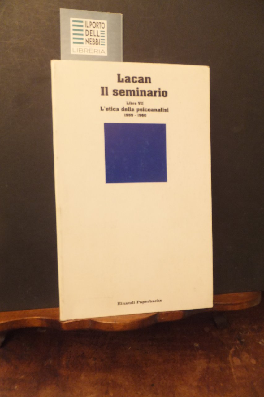 IL SEMINARIO LACAN LIBRI VII L'ETICA DELLA PSICOANALISI 1959 - … | Immagine principale