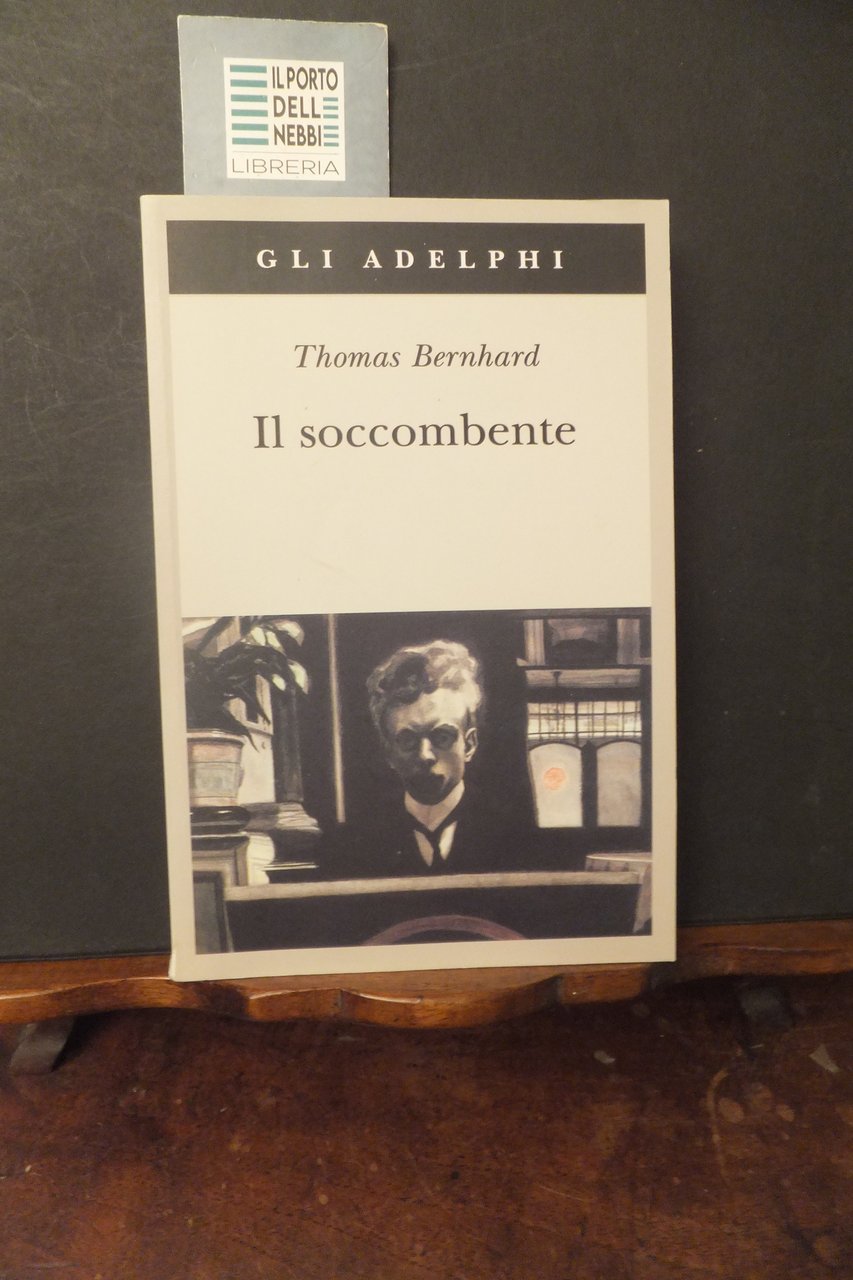IL SOCCOMBENTE THOMAS BERNHARD