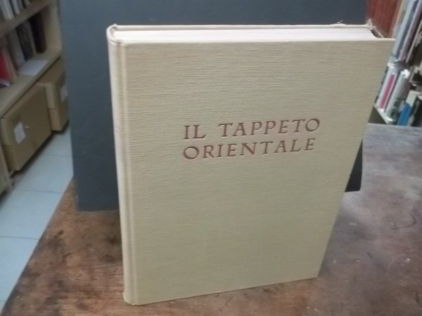 IL TAPPETO ORIENTALE 95 ILLUSTRAZIONI 56 TAVOLE A COLORI