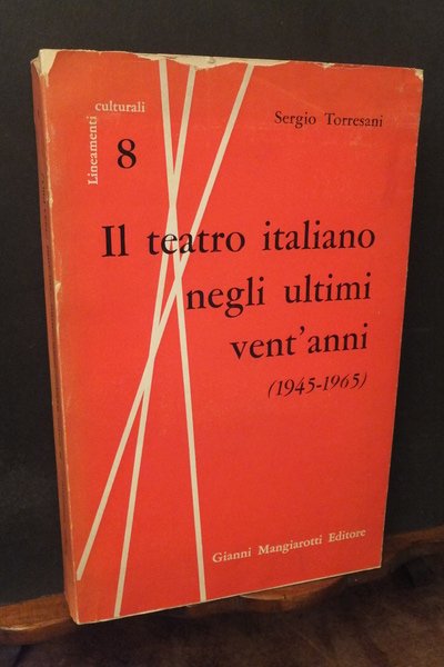 IL TEATRO ITALIANO NEGLI ULTIMI VENT'ANNI 1945 - 1965