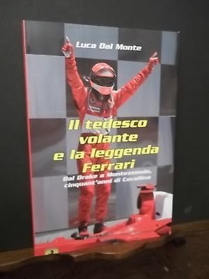 IL TEDESCO VOLANTE E LA LEGGENDA FERRARI-L.DEL MONTE BALDINI ED.2004