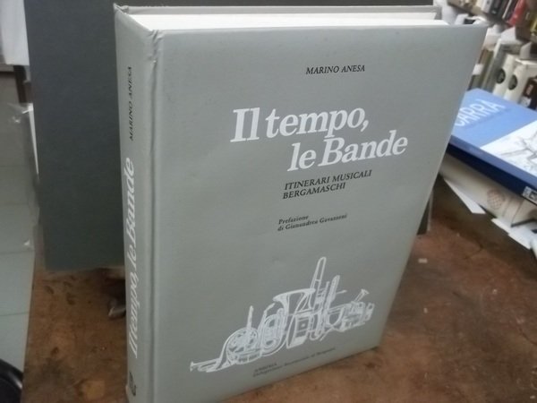 IL TEMPO LE BANDE ITINERARI MUSICALI BERGAMASCHI