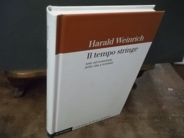 IL TEMPO STRINGE ARTE ED ECONOMIA DELLA VITA A TERMINE