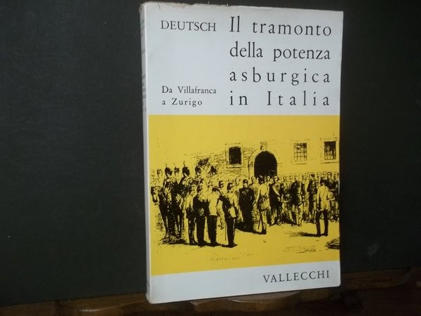 IL TRAMONTO DELLA POTENZA ASBURGICA IN ITALIA