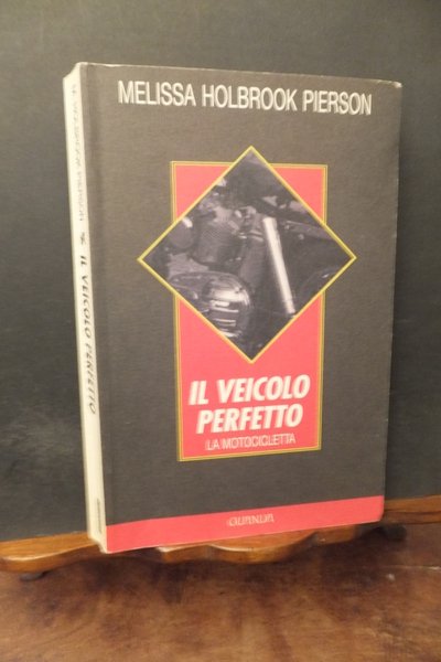 IL VEICOLO PERFETTO LA MOTOCICLETTA