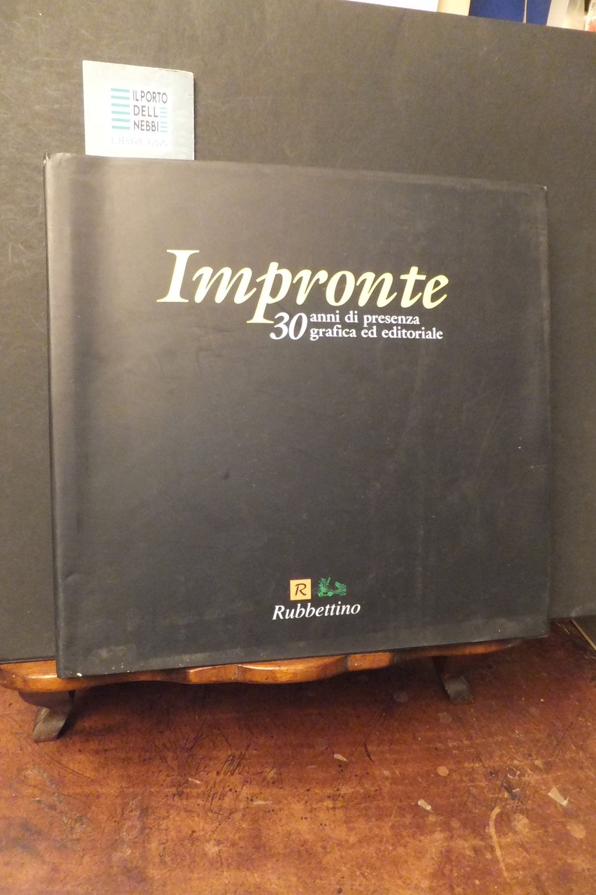 IMPRONTE 30 ANNI DI PRESENZA GRAFICA EDITORIALE RUBBETTINO
