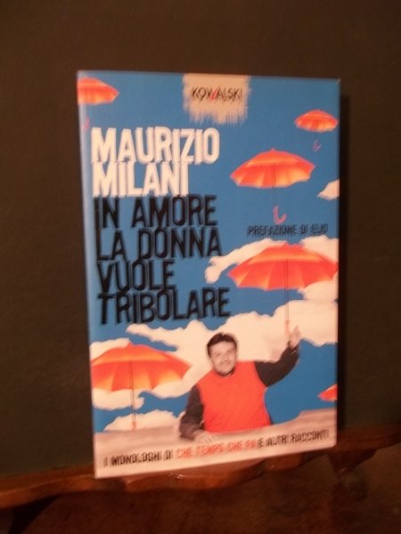 IN AMORE LA DONNA VUOLE TRIBOLARE