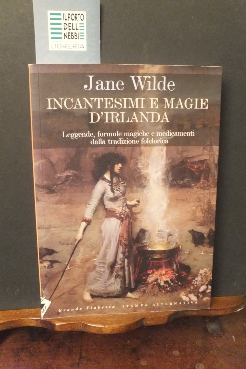 INCANTESIMI NE MAGIE D'IRLANDA JANE WILDE