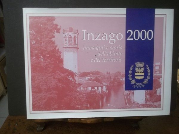 INZAGO 2000 IMMAGINI E STORIA DELL'ABITATO E DEL TERRITORIO