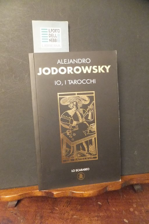 IO, I TAROCCHI ALEJANDRO JODOROWSKY