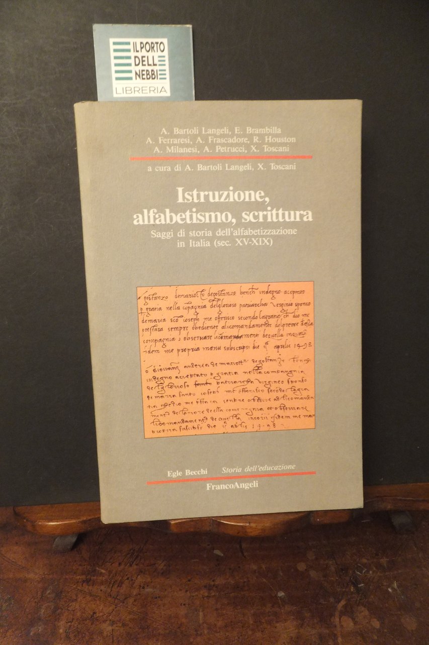 ISTRUZIONE ALFABETISMO SCRITTURA SAGGI DI STORIA DELL'AFABETIZZAZIONE IN ITALIA SEC- …