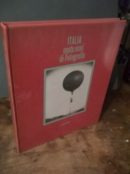 ITALIA CENTO ANNI DI FOTOGRAFIA
