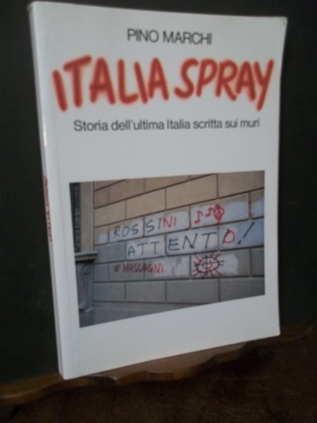 ITALIA SPRAY STORIA DELL'ULTIMA ITALIA SCRITTA SUI MURI