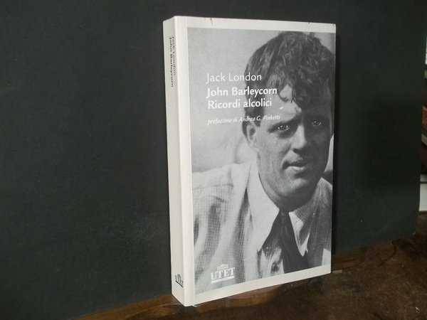 JOHN BARLEYCORN RICORDI ALCOLICI