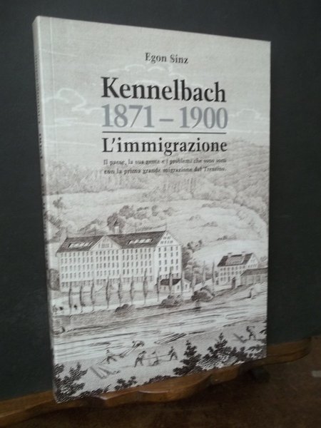 KENNELBACH 1871 - 1900 L'IMMIGRAZIONE