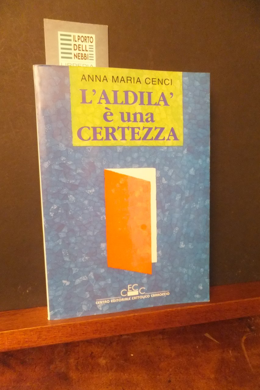 L'ALDILA' E' UNA CERTEZZA ANNA MARIA CENCI