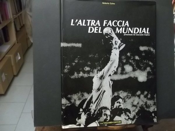 L'ALTRA FACCIA DEL MUNDIAL PRESENTATO DA GIOVANNI ARPINO