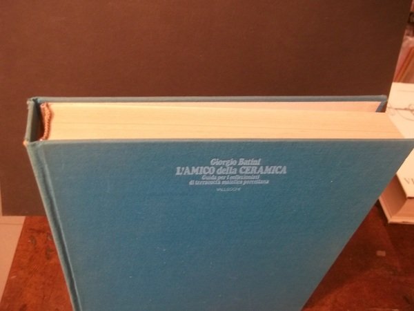 L'AMICO DELLA CERAMICA GUIDA PER I COLLEZIONISTI DI TERRACOTTA MAIOLICA …