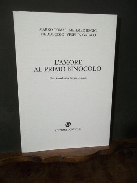 L'AMORE AL PRIMO BINOCOLO - NOTA INTRODUTTIVA DI ERRI DE …