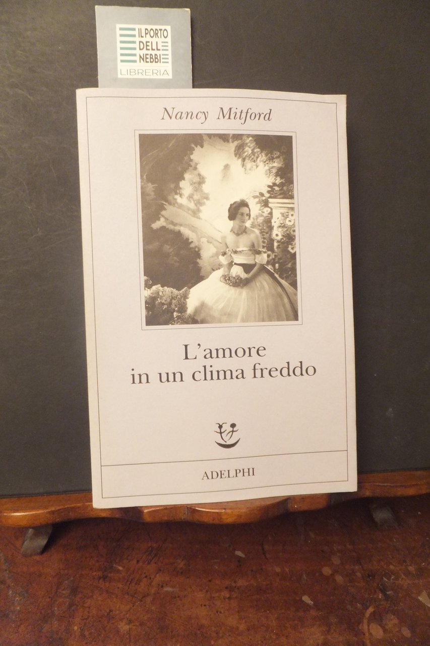 L'AMORE IN UN CLIMA FREDDO NANCY MITFORD
