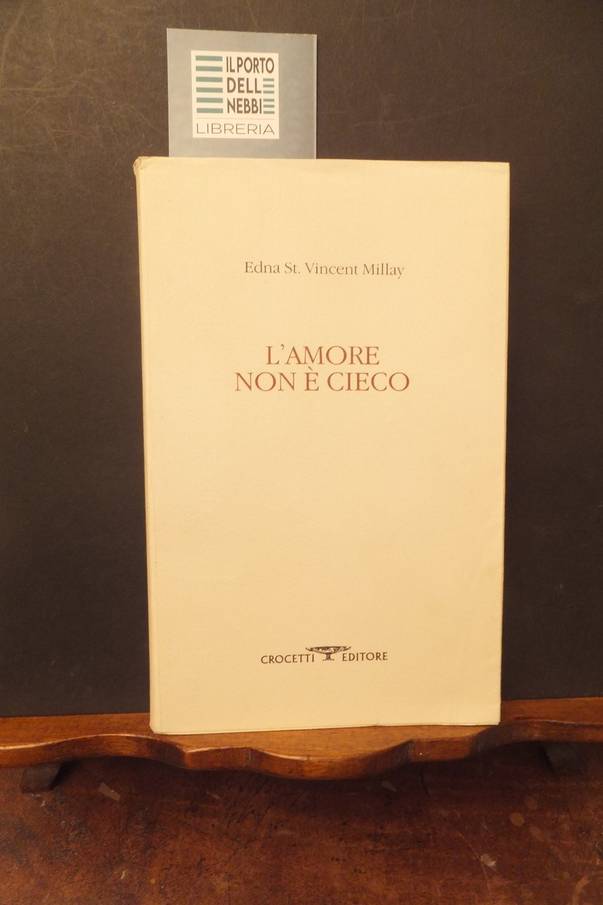 L'AMORE NIN E' CIECO EDNA ST. VINCENT MILLAY