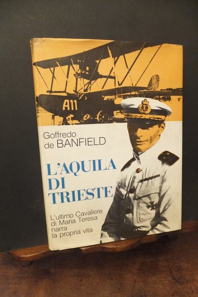 L'AQUILA DI TRIESTE L'ULTIMO CAVALIERE DI MARIA TERESA NARRA LA …