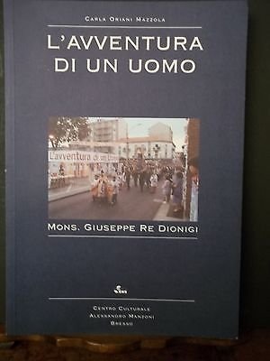 L'AVVENTURA DI UN UOMO MONS. GIUSEPPE RE DIONIGI-CENTRO CULT A.MANZONI …