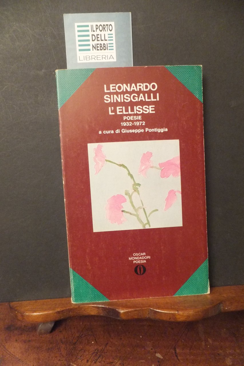 L'ELLISSE POESIE 1932 - 1972 LEONARDO SINISGALLI | Immagine principale
