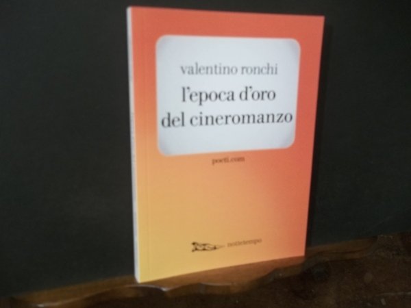 L'EPOCA D'ORO DEL CINEROMANZO. POESIE 2005-2015, NOTTETEMPO 2016