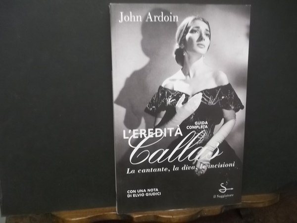 L'EREDITà CALLAS LA CANTANTE LA DIVA LE INCISIONI GUIDA COMPLETA …