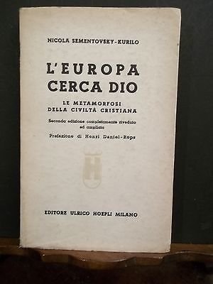 L'EUROPA CERCA DIO. LA METAMORFOSI DELLA CIVILTA' CRISTIANA - HOEPLI 1950
