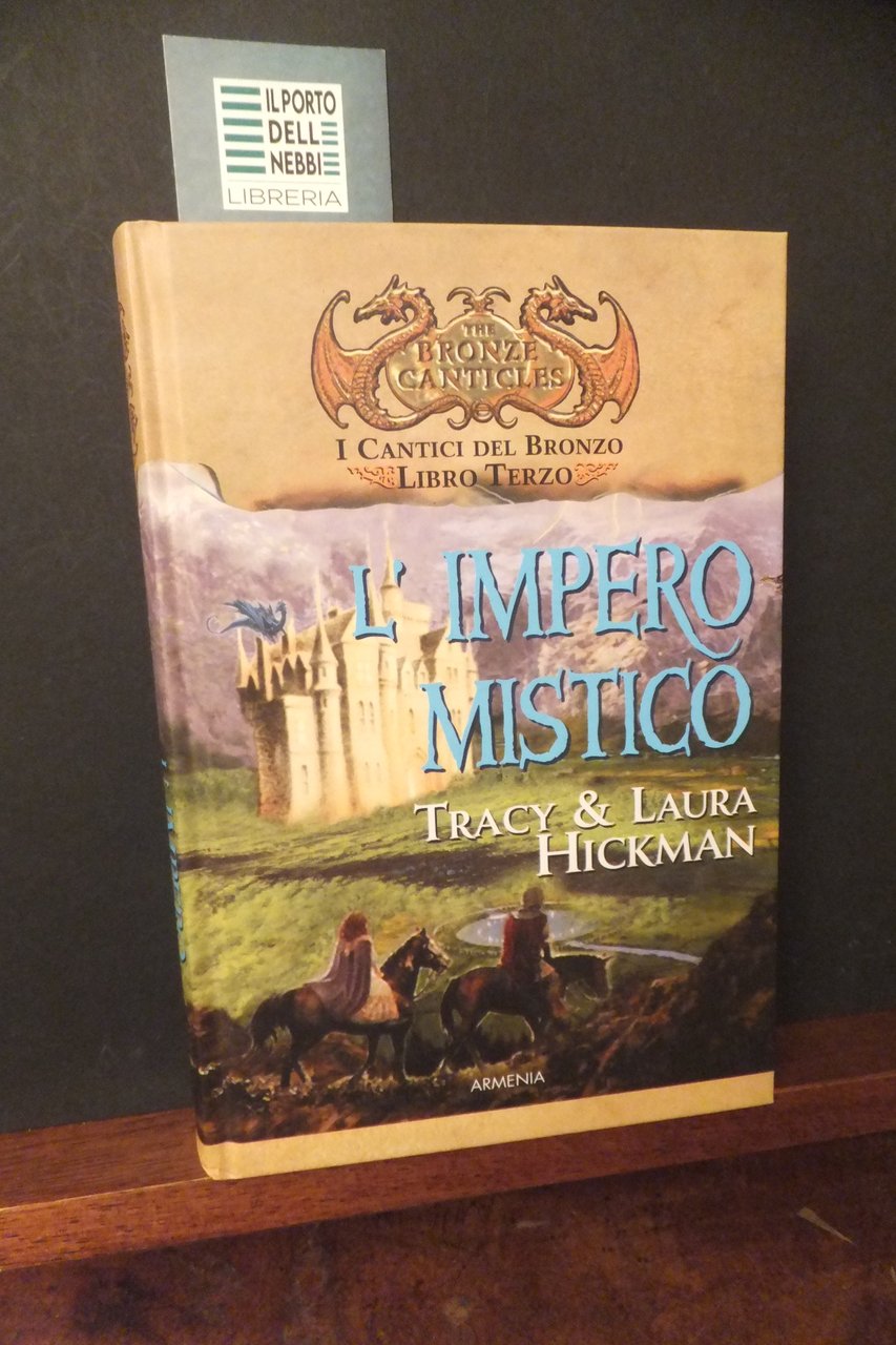 L'IMPERO MISTICO I CANTICI DEL BRONZO LIBRO TERZO HICKMAN