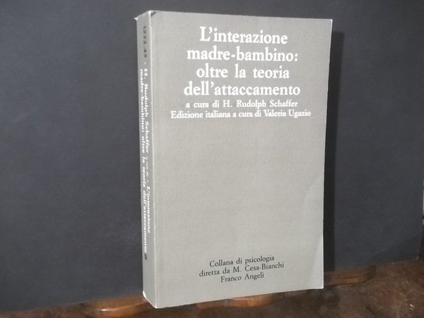 L'INTERAZIONE MADRE- BAMBINO OLTRE LA TEORIA DELL'ATTACCAMENTO