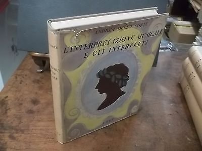 L'INTERPRETAZIONE MUSICALE E GLI INTERPRETI A. DELLA CORTE UTET 1951