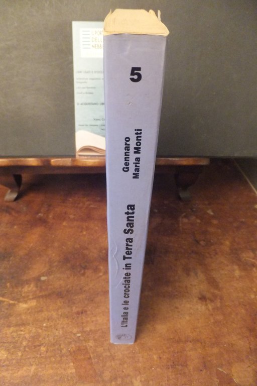L'ITALIA E LE CROCIATE IN TERRA SANTA GENNARO MARIA MONTI