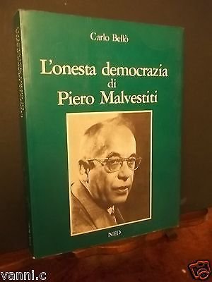 L'ONESTA DEMOCRAZIA DI PIERO MALVESTITI-C.BELLò-NED ED.1985
