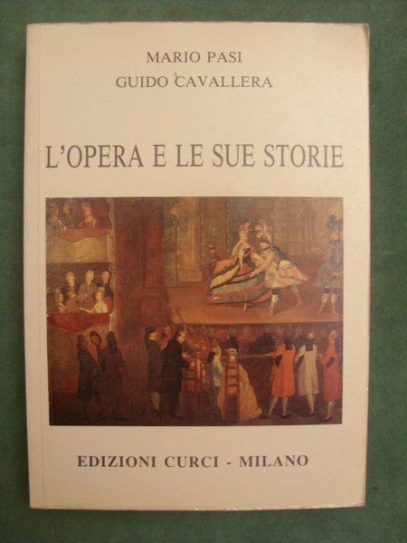 L'Opera e le sue storie. Pasi, Cavalleri.