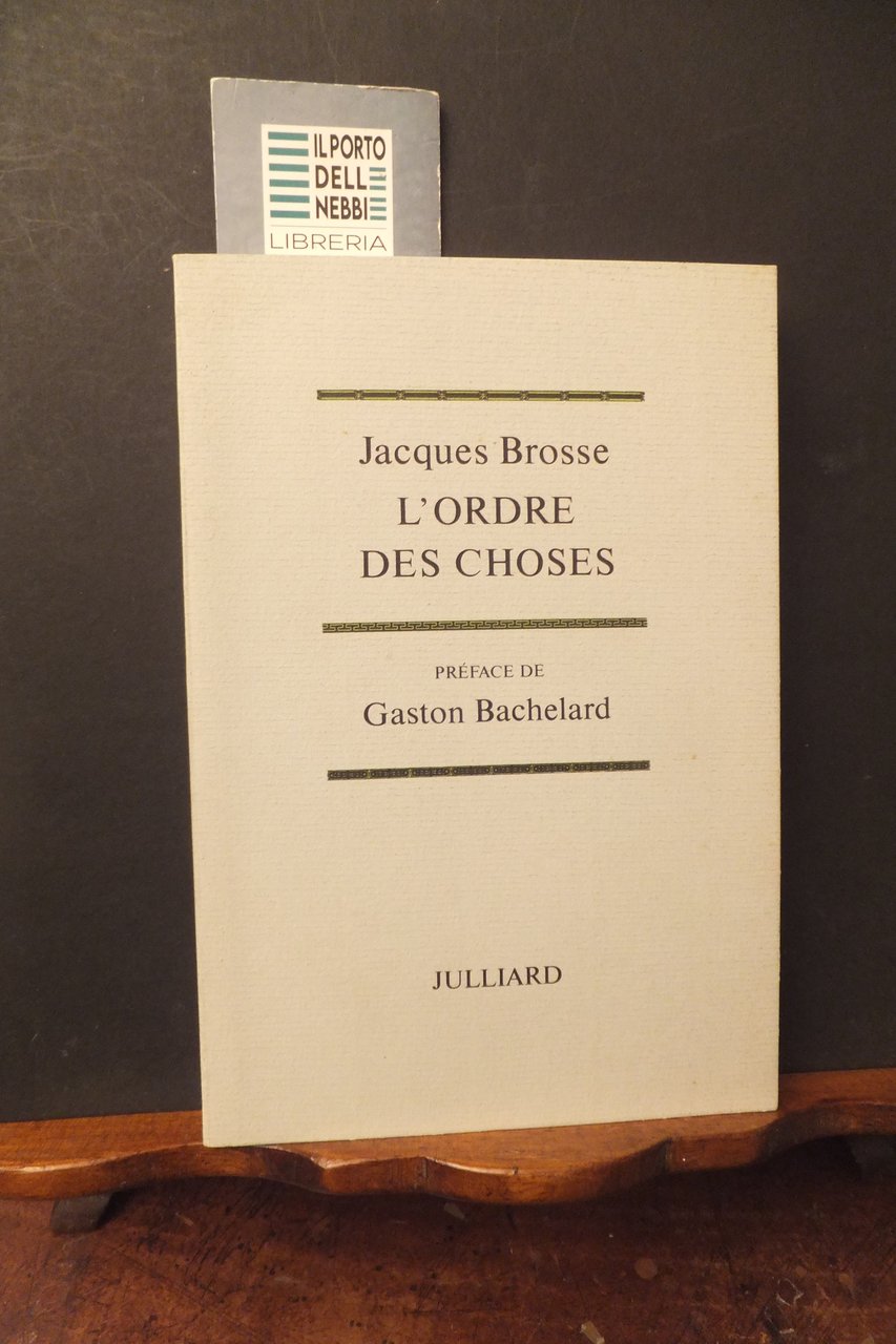 L'ORDRE DES CHOSES JACQUES BROSSE