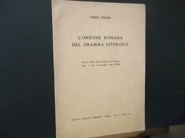 L'ORIGINE ROMANA DEL DRAMMA LITURGICO - ESTRATTO DALLA RIVISTA ITALIANA …