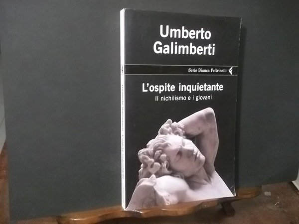 L'OSPITE INQUIETANTE IL NICHILISMO E I GIOVANI