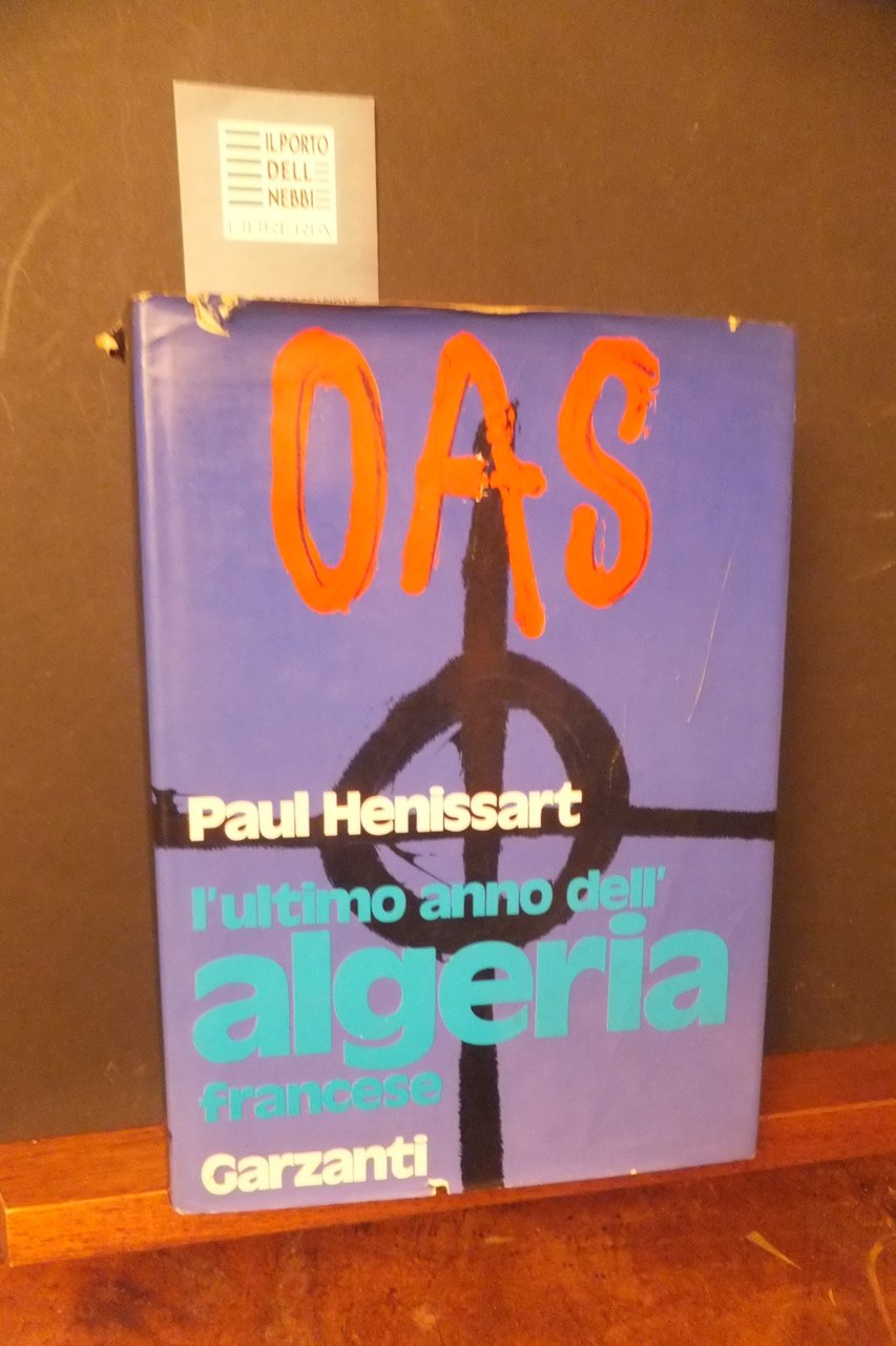 L'ULTIMO ANNO DELL'ALGERIA FRANCESE PAUL HENISSART