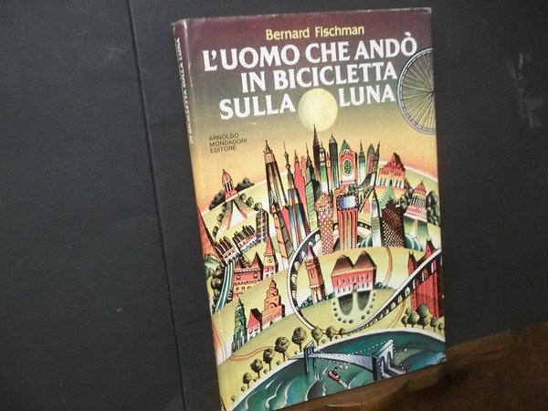 L'UOMO CHE ANDò IN BICICLETTA SULLA LUNA