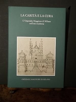 LA CARITA E LA CURA L'OSPEDALE MAGGIORE DI MILANO NELL'ETA …