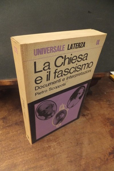 LA CHIESA E IL FASCISMO DOCUMENTI E INTERPRETAZIONI