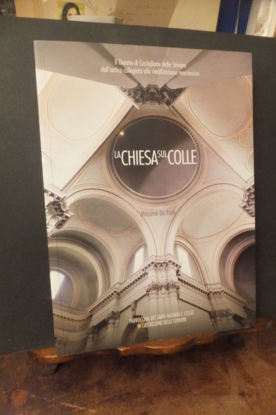 LA CHIESA SUL COLLE IL DUOMO DI CASTIGLIONE DELLE STIVIERE …