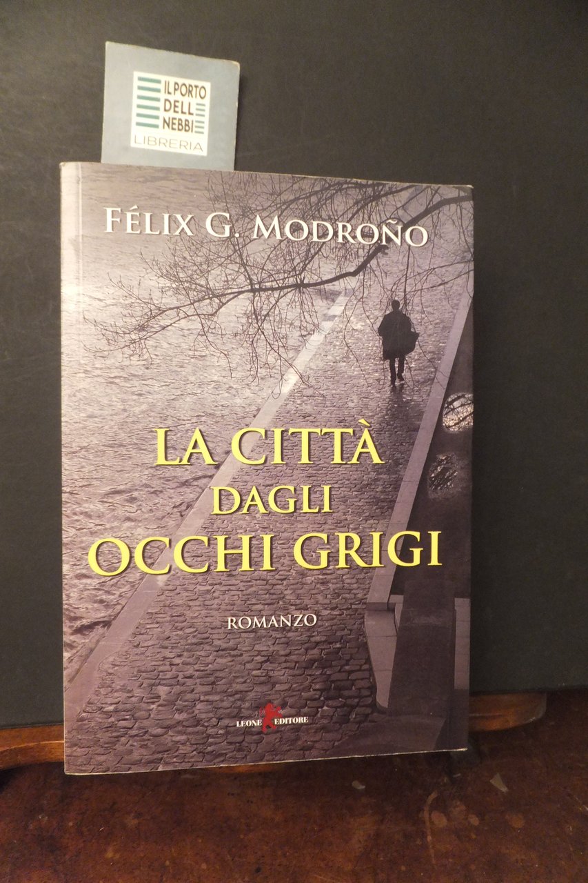 LA CITTÀ DAGLI OCCHI GRIGI FELIX G. MODRONO