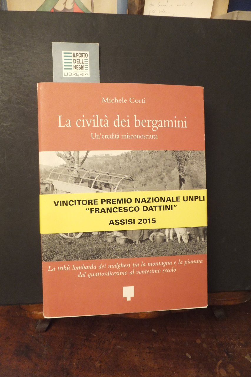 LA CIVILTA' DEI BERGAMINI UN' EREDITA MISCONOSCIUTA MICHELE CORTI